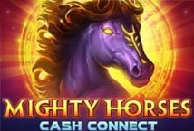 Mighty Horses Cash Connect